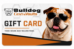 Bulldog Cases and Vaults Gift Card