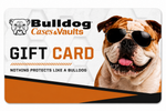 Bulldog Cases and Vaults Gift Card